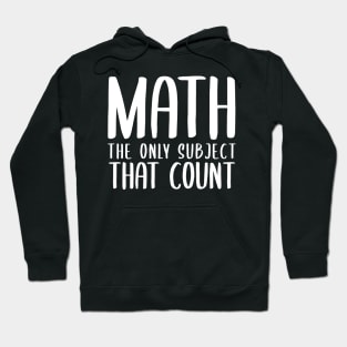 math the only subject that counts Hoodie